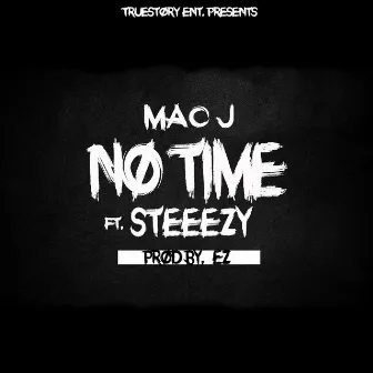 No Time (feat. Steeezy) by Macj