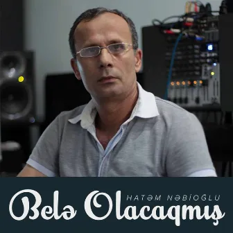 Belə Olacaqmış by Hatəm Nəbioğlu