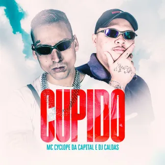 Cupido by Mc cyclope da capital