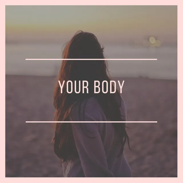 Your Body