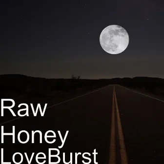 LoveBurst by Raw Honey