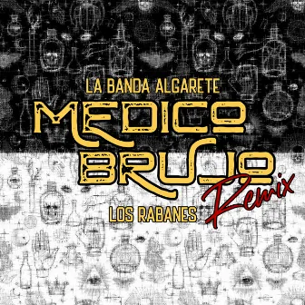 Medico Brujo (Remix) by La Banda Algarete