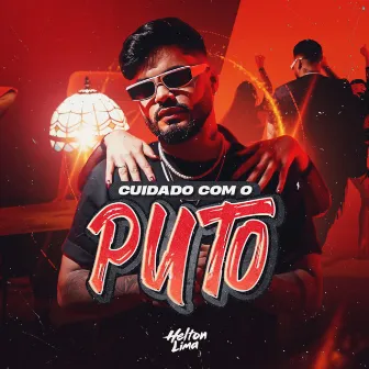 Cuidado com o Puto by Helton Lima