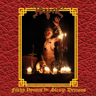 Filthy Hymns for Sleazy Demons by Heretic