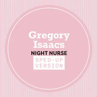 Night Nurse (Sped Up) by Gregory Isaacs