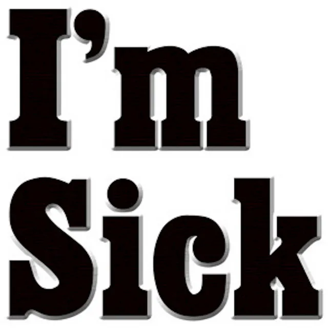 I'm Sick