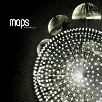 We Can Create (Deluxe Edition) by Maps