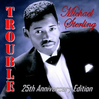 Trouble (25th Anniversary Edition) by Michael Sterling