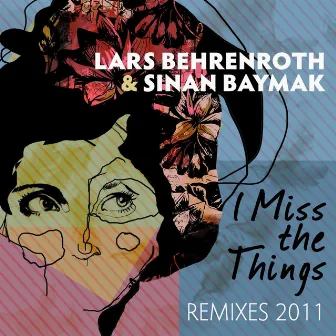 I Miss the Things - Remixes 2011 by Sinan Baymak