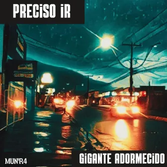 Preciso Ir by gigante adormecido