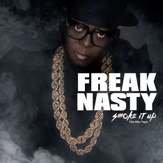 Smoke It Up by Freak Nasty