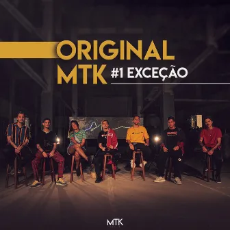 Original MTK #1 - Exceção (feat. Lucas Muto, Crod, Lipe, Tasdan, Lobo & Agatha) by MTK