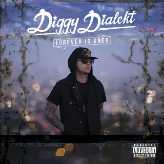 Forever Is Over by Diggy Dialekt