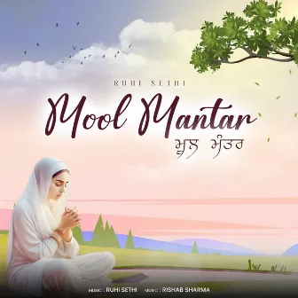 Mool Mantar by Ruhi Sethi