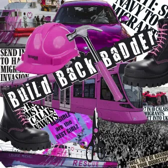 Build Back Badder by Bad Girlz