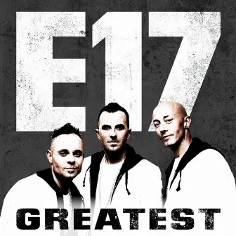 Greatest - E17 by E-17