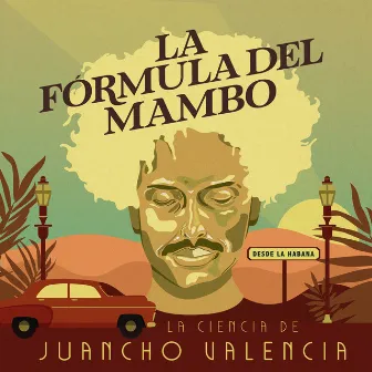 La Fórmula del Mambo by La Ciencia de Juancho Valencia