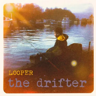 The Drifter by Looper