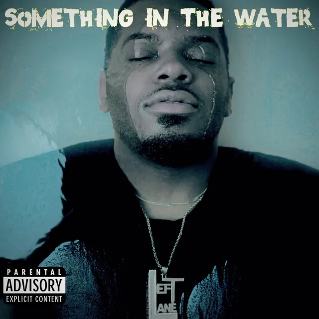 Something in the Water