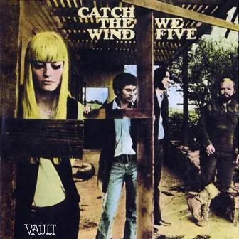 Catch the Wind by We Five