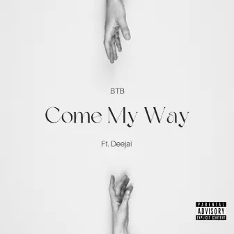 Come My Way by BTB