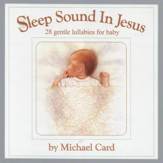 Sleep Sound In Jesus (Platinum Edition) by Michael Card