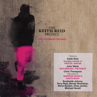 The Common Thread (feat. John Waite, Chris Thompson, Southside Johnny A.O.) by The Keith Reid Project