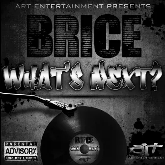 What's Next? by Brice