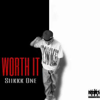 Worth It by Siikkk One