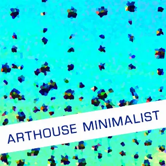 Arthouse Minimalist by Gerhard Bickl