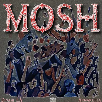 Mosh by Dinami LA