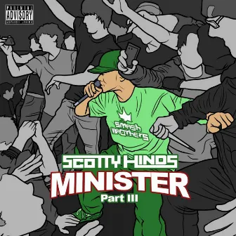 Minister Pt. 3 by Scotty Hinds