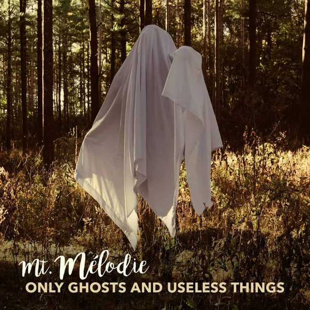 Only Ghosts and Useless Things