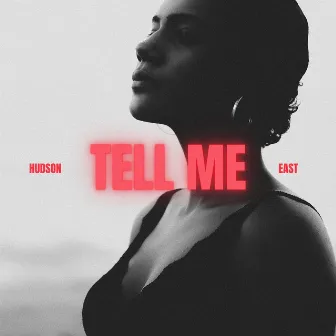 Tell Me by Hudson East