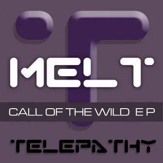 Call Of The Wild EP by Melt