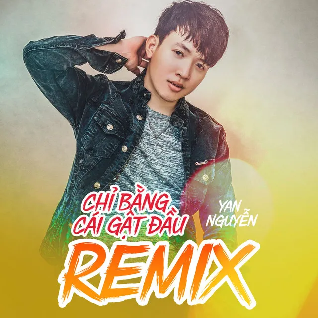 Chỉ Bằng Cái Gật Đầu - Remix