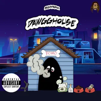 Dawgg House by Big Sparkk