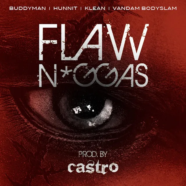 Flaw Niggas (feat. Vandam Bodyslam, Hunnit & Klean)