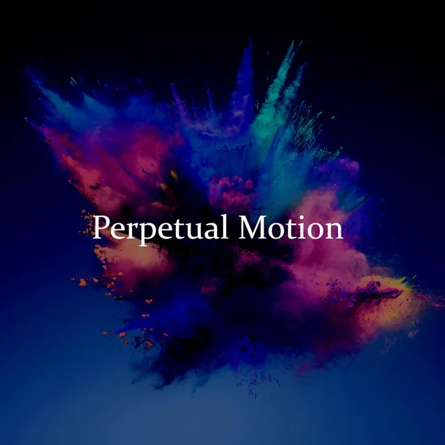 Perpetual Motion