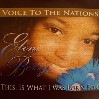 Voice to the Nations by Eboni Birk