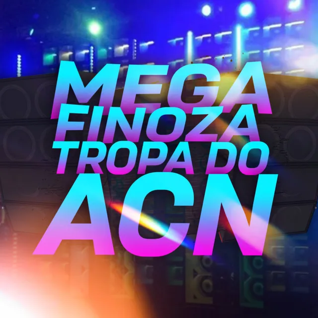 Mega finoza tropa do ACN