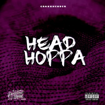 Head Hoppa by Crank Hender