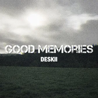 Good Memories by Deskii