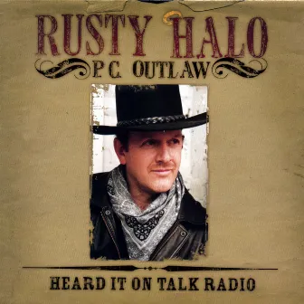 Heard It On Talk Radio by Rusty Halo