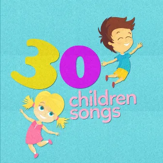 30 Children Songs by Children Songs Company