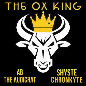 The Ox King by Shyste