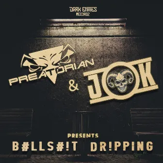 Bullshit Dripping by Jony K