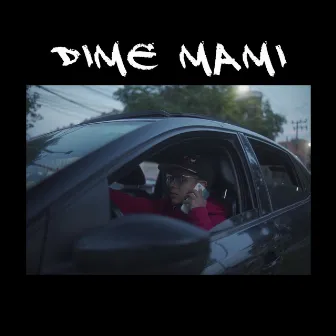 Dime Mami by LYON MORALES