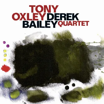 Oxley, Tony / Bailey, Derek: Quartet by Tony Oxley