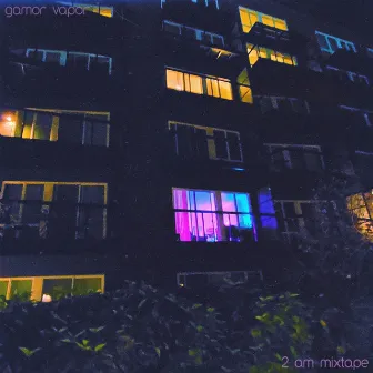 2 AM Mixtape by Gamor Vapor